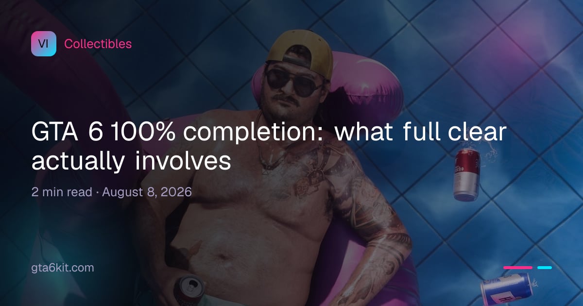 GTA 6 100% completion: what full clear actually involves